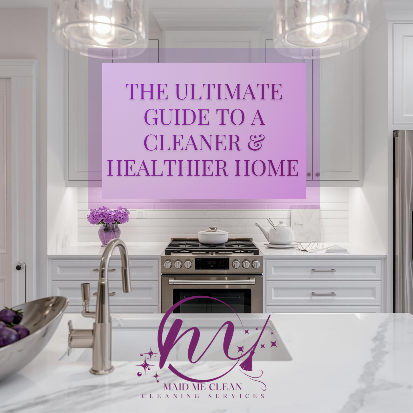 The Ultimate Guide to a Cleaner & Healthier Home